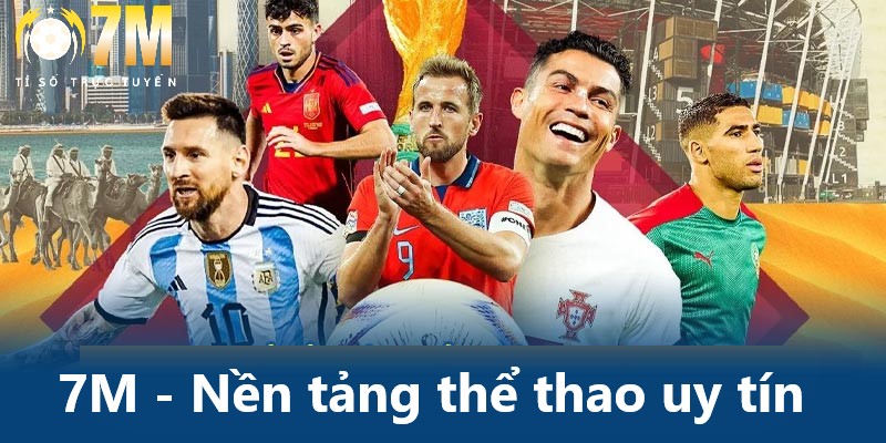 7M 1 7M là nền tảng cung cấp thông tin thể thao uy tín