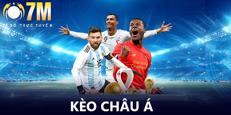 Kèo cả trận: Bí quyết soi kèo hiệu quả, chuẩn xác tại 7M 1 Kèo châu Á phổ biến tại 7M