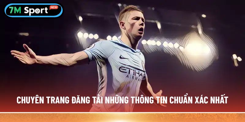 Chuyên trang đăng tải những thông tin chuẩn xác nhất