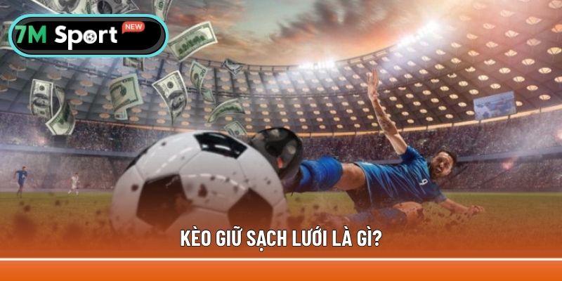 Những nội dung sơ lược liên quan đến kèo giữ sạch lưới