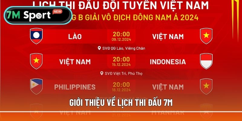 Những thông tin sơ lược về lịch thi đấu 7M