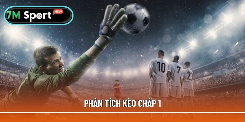 Phân tích kèo chấp bóng đá 1 trái