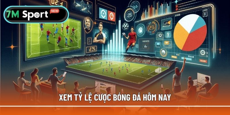 Định nghĩa chuẩn về xem tỷ lệ cá cược bóng đá hôm nay